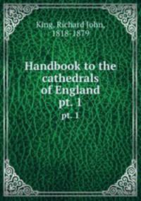 Handbook to the cathedrals of England. pt. 1