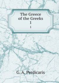 The Greece of the Greeks. 1