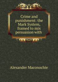 Crime and punishment: the Mark System, framed to mix persuasion with .