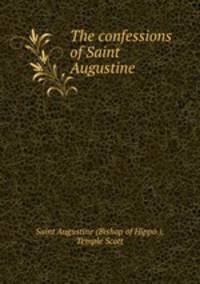 The confessions of Saint Augustine