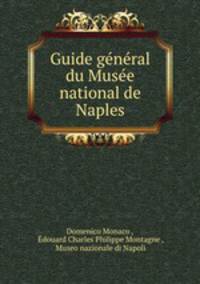 Guide general du Musee national de Naples