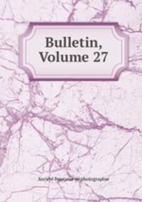Bulletin, Volume 27