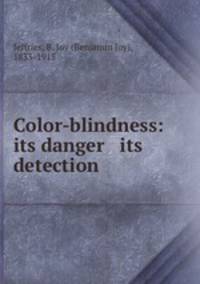 Color-blindness: its danger & its detection