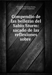 Compendio de las bellezas del Sabio Sturm: sacado de las reflexiones sobre .