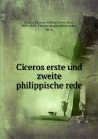 Ciceros erste und zweite philippische rede