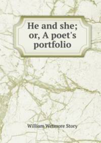 He and she; or, A poet