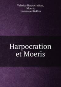 Harpocration et Moeris