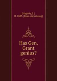 Has Gen. Grant genius?