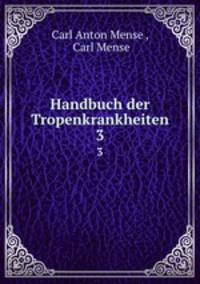 Handbuch der Tropenkrankheiten. 3