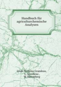 Handbuch fur agriculturchemische Analysen
