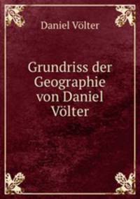 Grundriss der Geographie von Daniel Volter.
