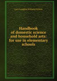 Handbook of domestic science and household arts: for use in elementary schools