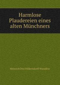 Harmlose Plaudereien eines alten Munchners