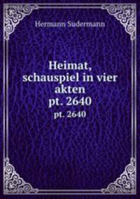 Heimat, schauspiel in vier akten. pt. 2640