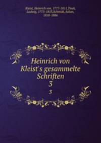 Heinrich von Kleist`s gesammelte Schriften. 3