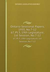 Ontario Sessional Papers, 1935, No.7-12. 67, Pt.3, 19th Legislature, 1st Session, No.7-12