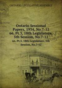 Ontario Sessional Papers, 1934, No.7-12. 66, Pt.3, 18th Legislature, 5th Session, No.7-12