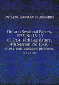 Ontario Sessional Papers, 1933, No.13-20. 65, Pt.4, 18th Legislature, 4th Session, No.13-20