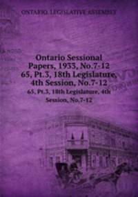 Ontario Sessional Papers, 1933, No.7-12. 65, Pt.3, 18th Legislature, 4th Session, No.7-12