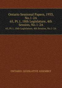 Ontario Sessional Papers, 1933, No.1-2A. 65, Pt.1, 18th Legislature, 4th Session, No.1-2A