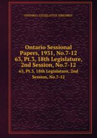 Ontario Sessional Papers, 1931, No.7-12. 63, Pt.3, 18th Legislature, 2nd Session, No.7-12