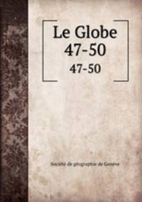 Le Globe. 47-50