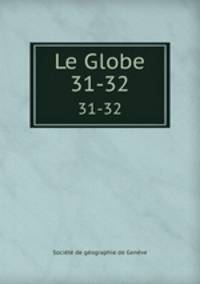 Le Globe. 31-32