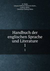 Handbuch der englischen Sprache und Literature. 1