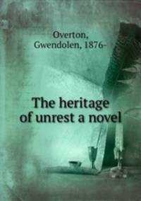 The heritage of unrest a novel
