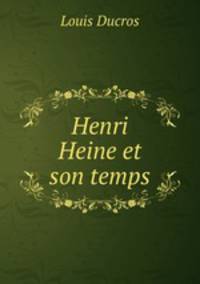 Henri Heine et son temps