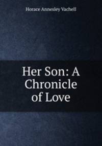 Her Son: A Chronicle of Love