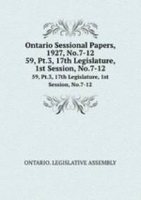 Ontario Sessional Papers, 1927, No.7-12. 59, Pt.3, 17th Legislature, 1st Session, No.7-12