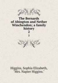 The Bernards of Abington and Nether Winchendon; a family history. 2