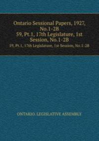 Ontario Sessional Papers, 1927, No.1-2B. 59, Pt.1, 17th Legislature, 1st Session, No.1-2B