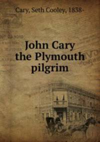 John Cary the Plymouth pilgrim