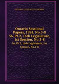 Ontario Sessional Papers, 1924, No.3-8. 56, Pt.2, 16th Legislature, 1st Session, No.3-8