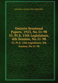 Ontario Sessional Papers, 1923, No.51-98. 55, Pt.8, 15th Legislature, 4th Session, No.51-98