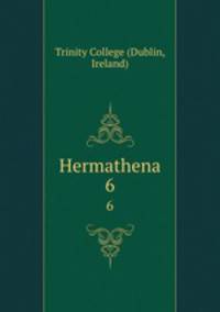 Hermathena. 6
