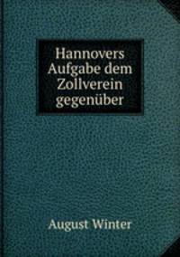 Hannovers Aufgabe dem Zollverein gegenuber