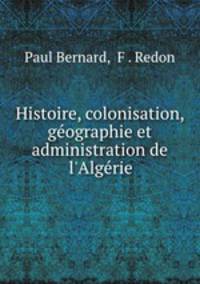 Histoire, colonisation, geographie et administration de l