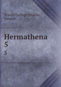 Hermathena. 5