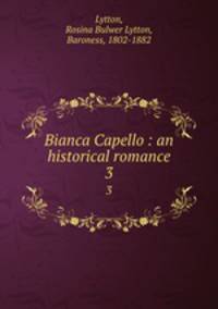 Bianca Capello : an historical romance. 3