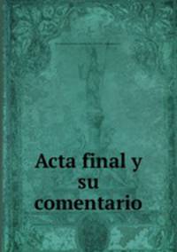 Acta final y su comentario