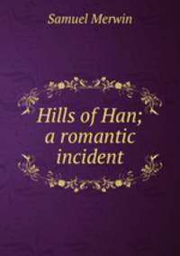 Hills of Han; a romantic incident