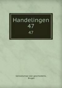 Handelingen. 47