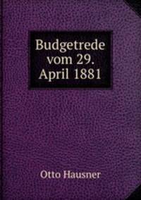 Budgetrede vom 29. April 1881