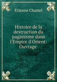 Histoire de la destruction du paganisme dans l