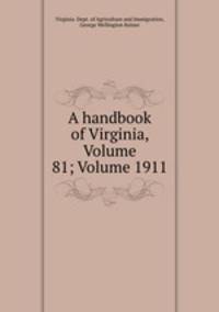 A handbook of Virginia, Volume 81; Volume 1911