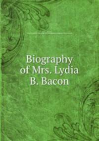 Biography of Mrs. Lydia B. Bacon