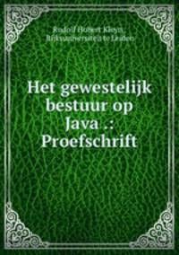 Het gewestelijk bestuur op Java .: Proefschrift